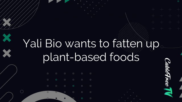 Yali-Bio-wants-to-fatten-up-plantbased-foods